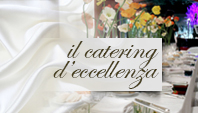 Le Voilà Banqueting - Il Catering d'eccellenza di Le Voilà Banqueting e Catering: qualità, genuinità, creatività e soprattutto sapori veri